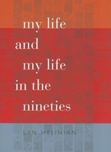 My Life and My Life in the Nineties - Lyn Hejinian - 9780819573513