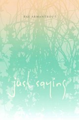 Just Saying - Rae Armantrout - 9780819575210