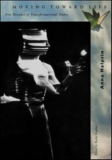 Moving Toward Life - Anna Halprin - 9780819575937