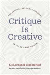 Critique Is Creative - Liz Lerman ; John Borstel - 9780819580832