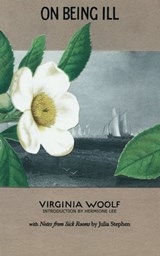 On Being Ill - Virginia Woolf ; Julia Stephen ; Rita Charon - 9780819580917