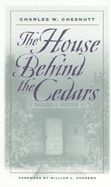 The House Behind the Cedars - Charles W. Chesnutt - 9780820321943