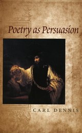 Poetry as Persuasion - Carl Dennis - 9780820322483