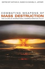 Combating Weapons of Mass Destruction - BUSCH,  Nathan E. ; Joyner, Daniel H. - 9780820330105