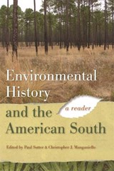 Environmental History and the American South - Paul S. Sutter ; Christopher J. Manganiello - 9780820332802