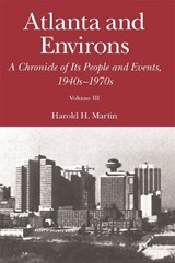 Atlanta and Environs - Harold H. Martin - 9780820339078