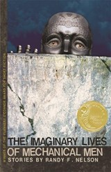 The Imaginary Lives of Mechanical Men - Randy F. Nelson - 9780820344430