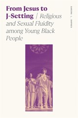 From Jesus to J-Setting: Religious and Sexual Fluidity Among Young Black People - Sandra Lynn Barnes - 9780820364704