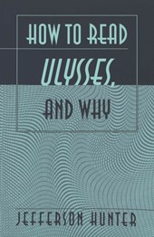 How to Read Ulysses, and Why