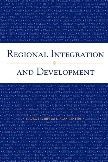 Regional Integration and Development, Maurice Schiff ; Alan Winters - Paperback - 9780821350782