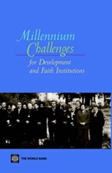 Millennium Challenges for Development and Faith Institutions - Katherine Marshall ; Richard Marsh - 9780821355909