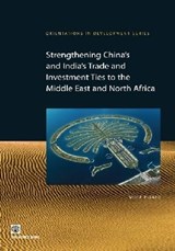 Strengthening China's Trade and India's Trade and Investments Ties to the Middle East and North Africa - World Bank - 9780821377765