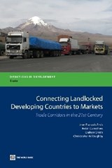 Connecting Landlocked Developing Countries to Markets - Jean-Francois Arvis ; Graham Smith ; Robin Carruthers ; Christopher Willoughby - 9780821384169