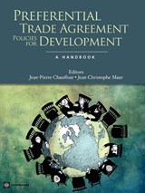 Preferential Trade Agreement Policies for Development - Jean-Pierre Chauffour ; Jean-Christophe Maur - 9780821386439