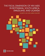 The Fiscal Dimensions of HIV/AIDS in Botswana, South Africa, Swaziland, and Uganda - Elizabeth Lule ; Markus Haacker - 9780821388075
