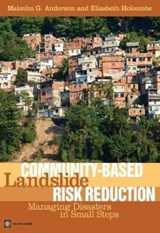 Community-based Landslide Risk Reduction - Malcolm G. Anderson ; Liz Holcombe - 9780821394564