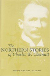 The Northern Stories of Charles W. Chesnutt - Charles W. Chesnutt - 9780821415436