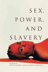 Sex, Power, and Slavery - Gwyn Campbell ; Elizabeth Elbourne - 9780821420973