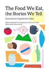 The Food We Eat, the Stories We Tell - Elizabeth S. D. Engelhardt ; Lora E. Smith - 9780821423929