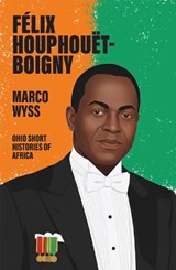 Felix Houphouet-Boigny - Marco Wyss - 9780821427125