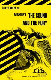 CliffsNotesTM on Faulkner's The Sound and the Fury