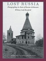 Lost Russia - William Craft Brumfield - 9780822315681