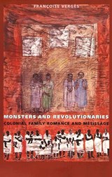 Monsters and Revolutionaries - Francoise Verges - 9780822322948