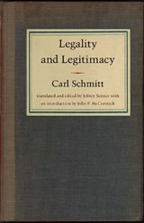 Legality and Legitimacy - Carl Schmitt&& Translated and edited by Jeffrey Seitzer with an introduction by John P. McCormick - 9780822331742