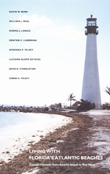 Living with Florida's Atlantic Beaches - David M. Bush ; William J. Neal ; Norma J. Longo ; Kenyon C. Lindeman ; Deborah F. Pilkey ; Luciana S. Esteves ; John D. Congleton ; Orrin H. Pilkey - 9780822332893