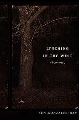 Lynching in the West - Ken Gonzales-Day - 9780822337812