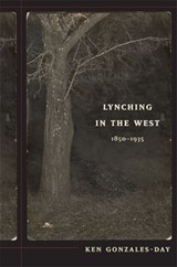 Lynching in the West: 1850-1935 - Ken Gonzales-Day - 9780822337942