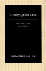 Memory against Culture - Johannes Fabian - 9780822340560