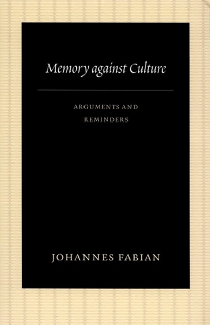 Memory against Culture, Johannes Fabian - Paperback - 9780822340775