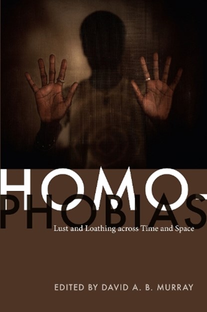 Homophobias, David A. B. Murray - Gebonden - 9780822345824