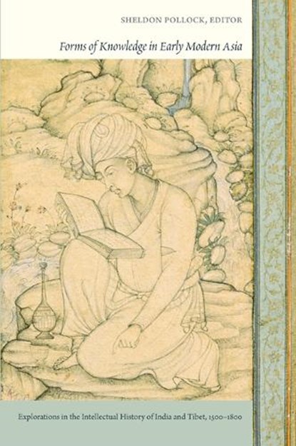 Forms of Knowledge in Early Modern Asia, Sheldon Pollock - Paperback - 9780822349044