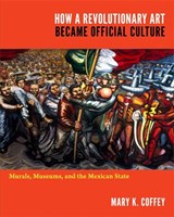 How a Revolutionary Art Became Official Culture - Mary K. Coffey - 9780822350378
