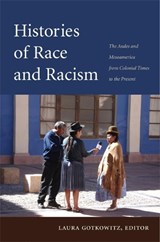 Histories of Race and Racism - Laura Gotkowitz - 9780822350439