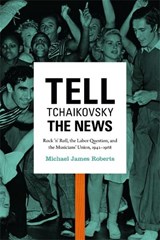 Tell Tchaikovsky the News - Michael James Roberts - 9780822354635