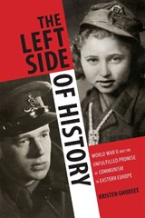 The Left Side of History - Kristen Ghodsee - 9780822358237
