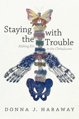 Staying with the Trouble - Donna J. Haraway - 9780822362241