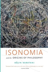 Isonomia and the Origins of Philosophy - Kojin Karatani - 9780822369134