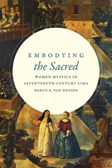 Embodying the Sacred - Nancy E. van Deusen - 9780822369950