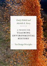 A Primer for Teaching Environmental History - Emily Wakild ; Michelle K. Berry - 9780822371489