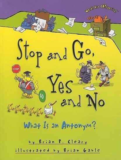 Stop and Go, Yes and No, CLEARY,  Brian P. - Paperback - 9780822590255