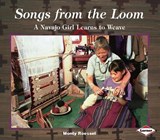 Songs from the Loom: A Navajo Girl Learns to Weave - Monty Roessel - 9780822597124