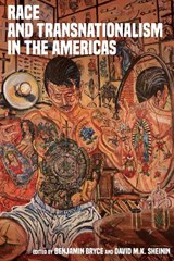 Race and Transnationalism in the Americas - Benjamin Bryce ; David M. K. Sheinin - 9780822946717