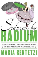 Seduced by Radium - Maria Rentetzi - 9780822947066