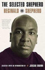 The Selected Reginald Shepherd - Reginald Shepherd - 9780822948216