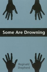 Some Are Drowning - Reginald Shepherd - 9780822955474