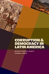 Corruption and Democracy in Latin America - Charles H. Blake ; Stephen D. Morris - 9780822960232